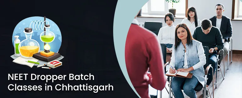 NEET Dropper Batch Classes in Chhattisgarh